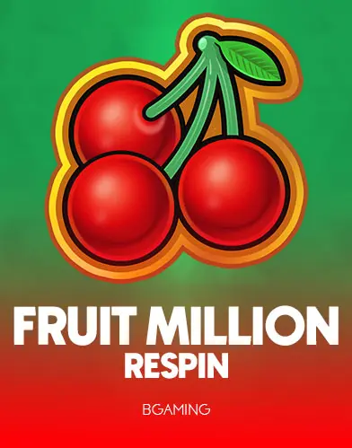 Fruit Million Respin β BGaming pokie